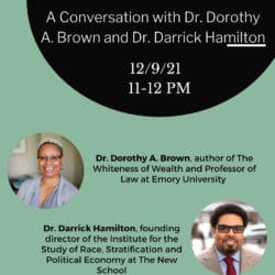 The Hidden Racism of the Tax Code: a fireside chat with Dr. Dorothy A. Brown & Dr. Darrick Hamilton