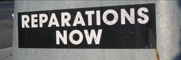 The Concept of Reparations & Why Their Time Has Come